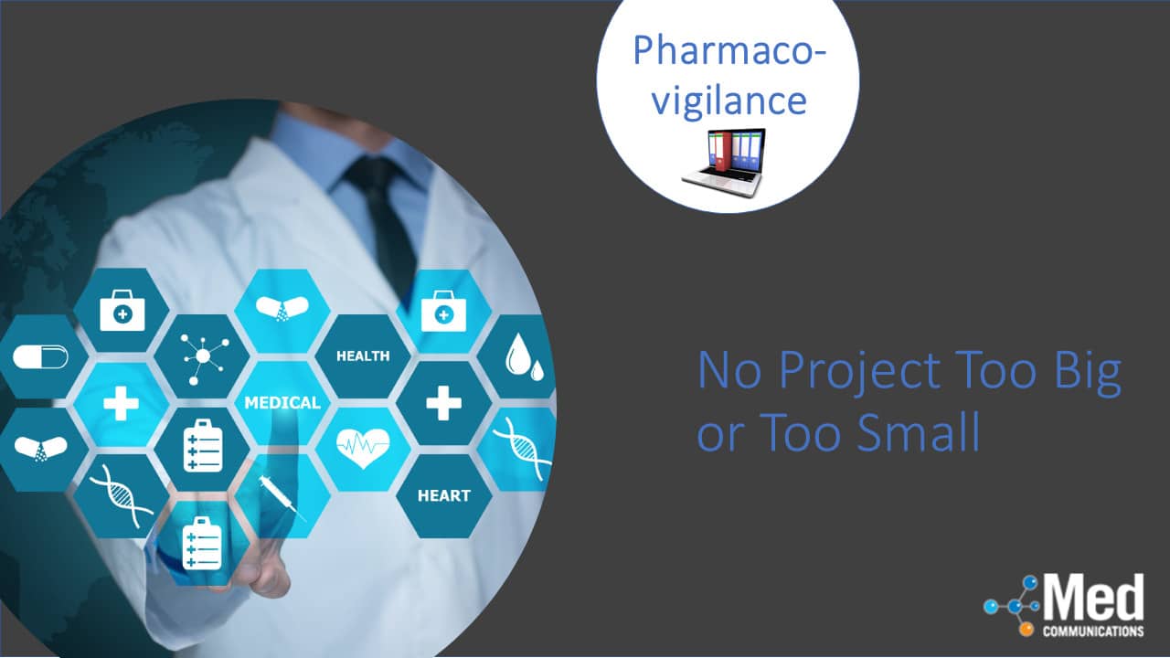 No Project is too Big or too Small for our Pharmacovigilance Team
