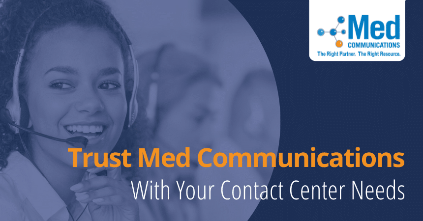 Trust Med Communications With Your Contact Center Needs