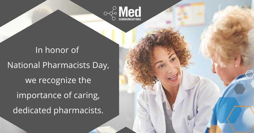 In honor of National Pharmacists Day, we recognize the importance of caring, dedicated pharmacists