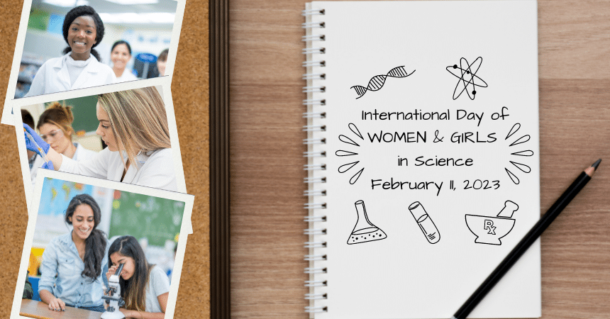 International Day of Women and Girls in Science is February 11