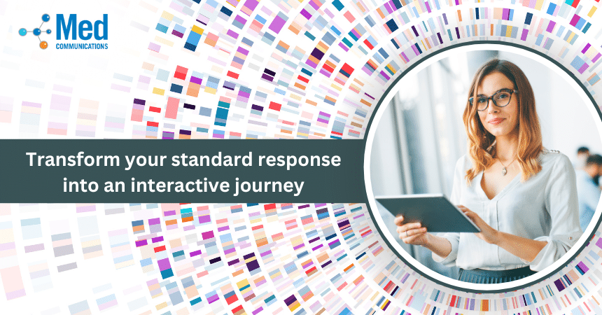 Transform your standard response into an interactive journey 