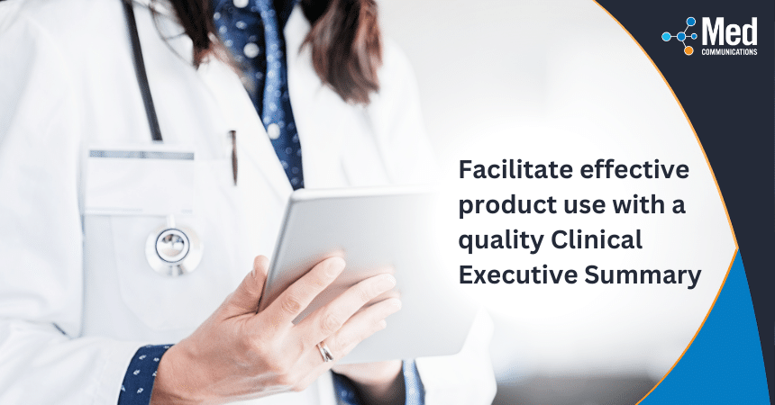 Facilitate effective product use with a quality Clinical Executive Summary