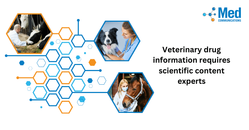 Veterinary drug information requires scientific content experts