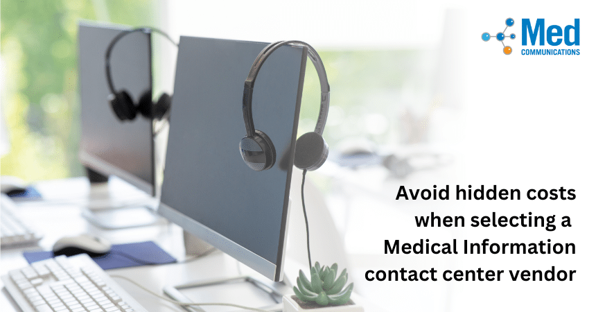 Avoid hidden costs when selecting a Medical Information contact center vendor