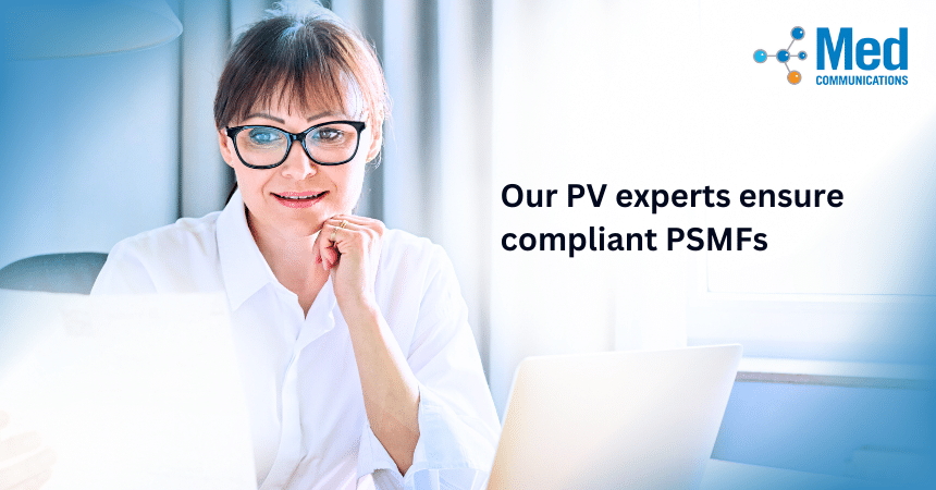 Our pharmacovigilance experts produce compliant PSMFs