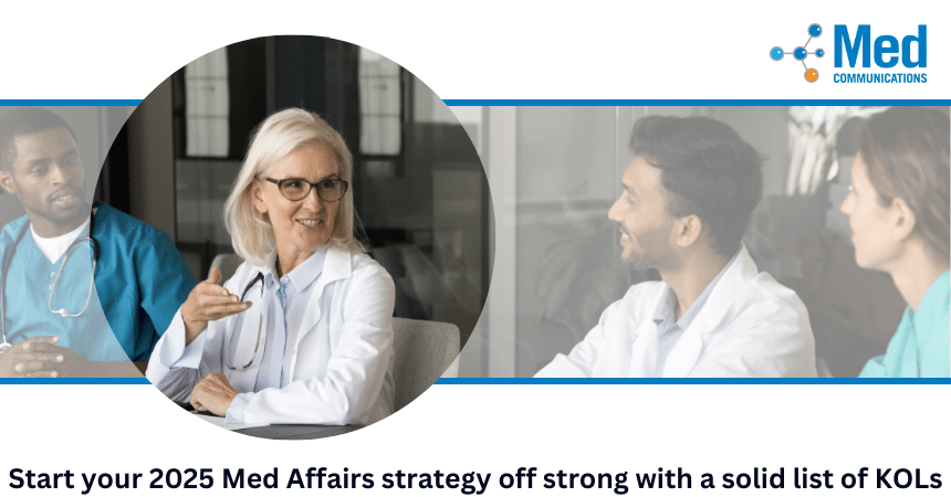 Start your 2025 Med Affairs strategy off strong with a solid list of KOLs