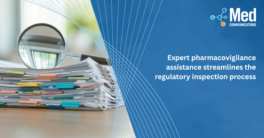 Expert pharmacovigilance assistance streamlines the regulatory inspection process