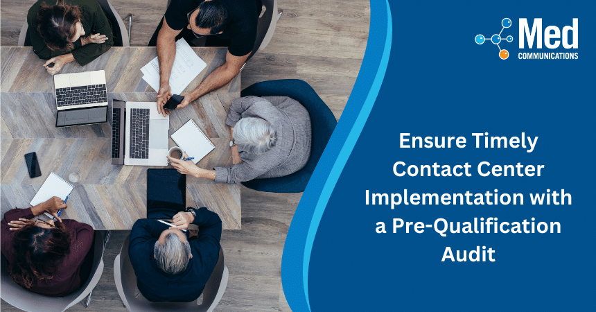Ensure timely Contact Center implementation with a pre-qualification audit