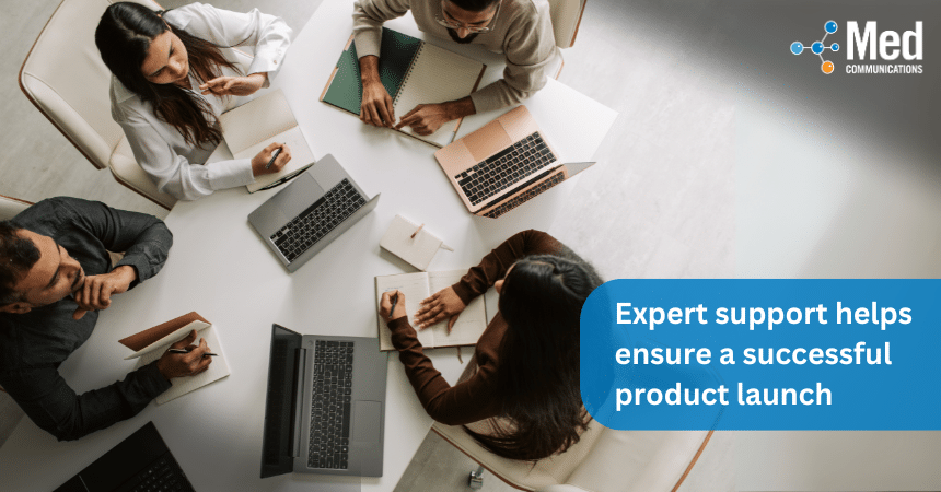 Expert support helps ensure a successful product launch