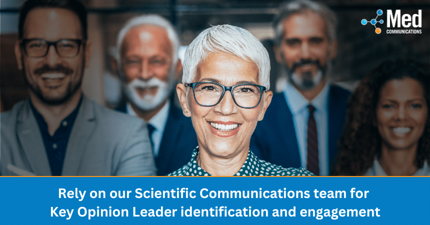 Rely on our Scientific Communications team for Key Opinion Leader identification and engagement