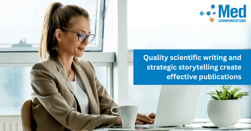 Quality scientific writing and strategic storytelling create effective publications