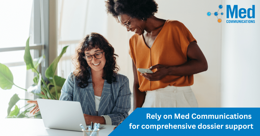 Rely on Med Communications for comprehensive dossier support