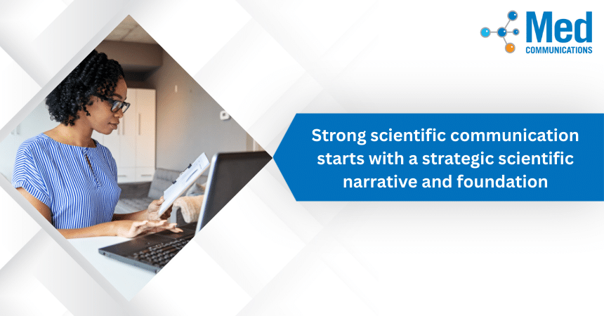Strong scientific communication starts with a strategic scientific narrative and foundation