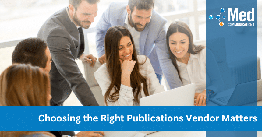 Choosing the Right Publications Vendor Matters